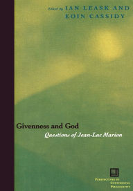 Title: Givenness and God: Questions of Jean-Luc Marion, Author: Ian Leask