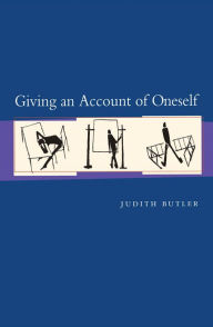 Title: Giving an Account of Oneself / Edition 1, Author: Judith Butler