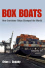 Box Boats: How Container Ships Changed the World