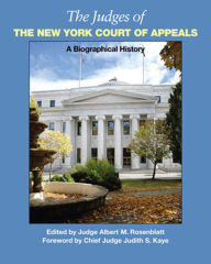Title: The Judges of the New York Court of Appeals: A Biographical History, Author: Albert Rosenblatt