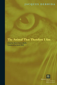 Title: The Animal That Therefore I Am / Edition 1, Author: Jacques Derrida