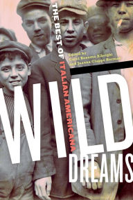 Title: Wild Dreams: The Best of Italian Americana, Author: Carol Bonomo Albright