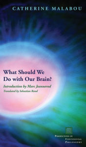 Title: What Should We Do with Our Brain? / Edition 3, Author: Catherine Malabou
