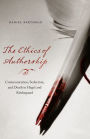 The Ethics of Authorship: Communication, Seduction, and Death in Hegel and Kierkegaard / Edition 3