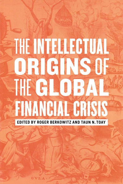 The Intellectual Origins of the Global Financial Crisis
