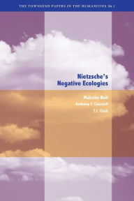 Title: Nietzsche's Negative Ecologies, Author: Malcolm Bull