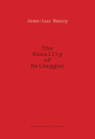 Title: The Banality of Heidegger, Author: Jean-Luc Nancy
