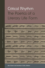 Title: Critical Rhythm: The Poetics of a Literary Life Form, Author: Ben Glaser Assistant Professor of English