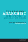 The Practical Anarchist: Writings of Josiah Warren