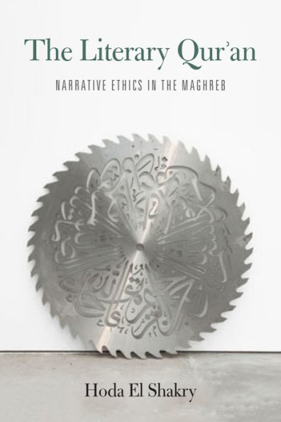 The Literary Qur'an: Narrative Ethics in the Maghreb