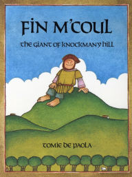 Title: Fin M'Coul: The Giant of Knockmany Hill, Author: Tomie dePaola
