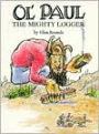 Ol' Paul, the Mighty Logger