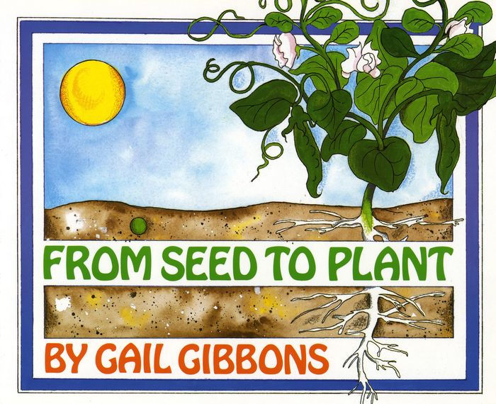 From Seed to Plant by Gail Gibbons, Paperback Barnes & Noble®