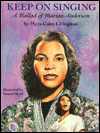 Keep on Singing: A Ballad of Marian Anderson