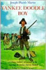 Yankee Doodle Boy: A Young Soldier's Adventures in the American Revolution as Told by Himself