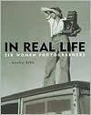 In Real Life: Six Women Photographers