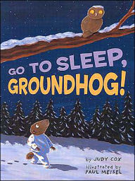 Go to Sleep, Groundhog