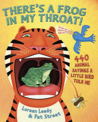 There's a Frog in My Throat!: 440 Animal Sayings a Little Bird Told Me