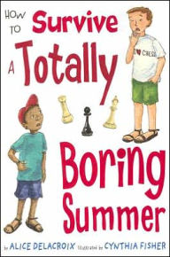 How to Survive a Totally Boring Summer