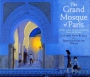 The Grand Mosque of Paris: A Story of How Muslims Rescued Jews During the Holocaust