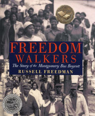 Title: Freedom Walkers: The Story of the Montgomery Bus Boycott, Author: Russell Freedman