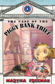 The Case of the Piggy Bank Thief (First Kids Mystery Series #4)