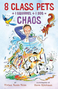 Title: 8 Class Pets + 1 Squirrel ÷ 1 Dog = Chaos (Twitch the Squirrel Series #1), Author: Vivian Vande Velde