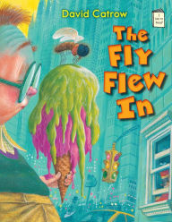 Title: The Fly Flew In, Author: David Catrow