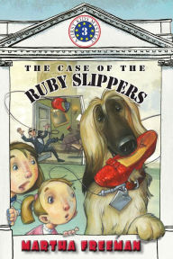 Title: The Case of the Ruby Slippers, Author: Martha Freeman