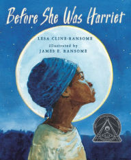 Title: Before She was Harriet, Author: Lesa Cline-Ransome
