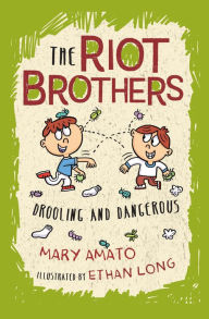 Title: Drooling and Dangerous: The Riot Brothers Return!, Author: Mary Amato