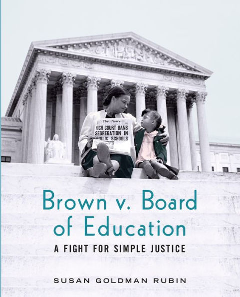 Brown v. Board of Education: A Fight for Simple Justice