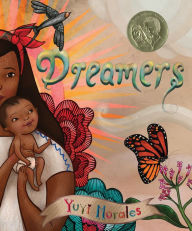 Title: Dreamers, Author: Yuyi Morales