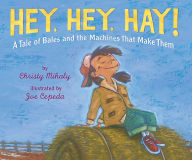 Title: Hey, Hey, Hay!, Author: Christy Mihaly