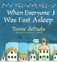 Title: When Everyone Was Fast Asleep, Author: Tomie dePaola