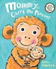 Title: Mommy, Carry Me Please!, Author: Jane Cabrera