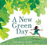 Title: A New Green Day, Author: Antoinette Portis