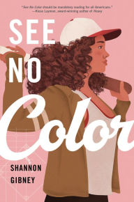 Title: See No Color, Author: Shannon Gibney