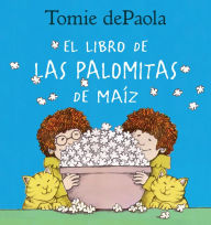 Title: Libro de las Palomitas de Maiz, Author: Tomie dePaola