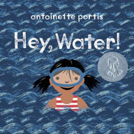 Title: Hey, Water!, Author: Antoinette Portis