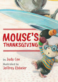 Title: Mouse's Thanksgiving, Author: Judy Cox