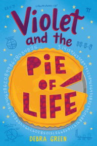 Title: Violet and the Pie of Life, Author: D. L. Green