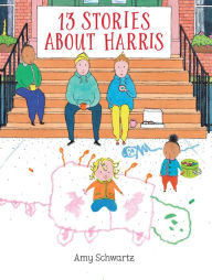 Title: 13 Stories About Harris, Author: Amy Schwartz