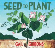 Title: Seed to Plant, Author: Gail Gibbons