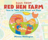 Title: Eggs from Red Hen Farm: Farm to Table with Mazes and Maps, Author: Monica Wellington