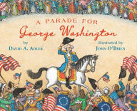 Title: A Parade for George Washington, Author: David A. Adler