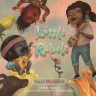 Title: Little Rebels, Author: Yuyi Morales