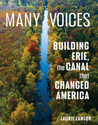 Title: Many Voices: Building Erie, The Canal That Changed America, Author: Laurie Lawlor