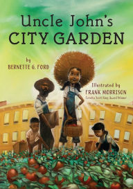 Title: Uncle John's City Garden, Author: Bernette Ford