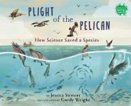 Title: Plight of the Pelican: How Science Saved a Species, Author: Jessica Stremer
